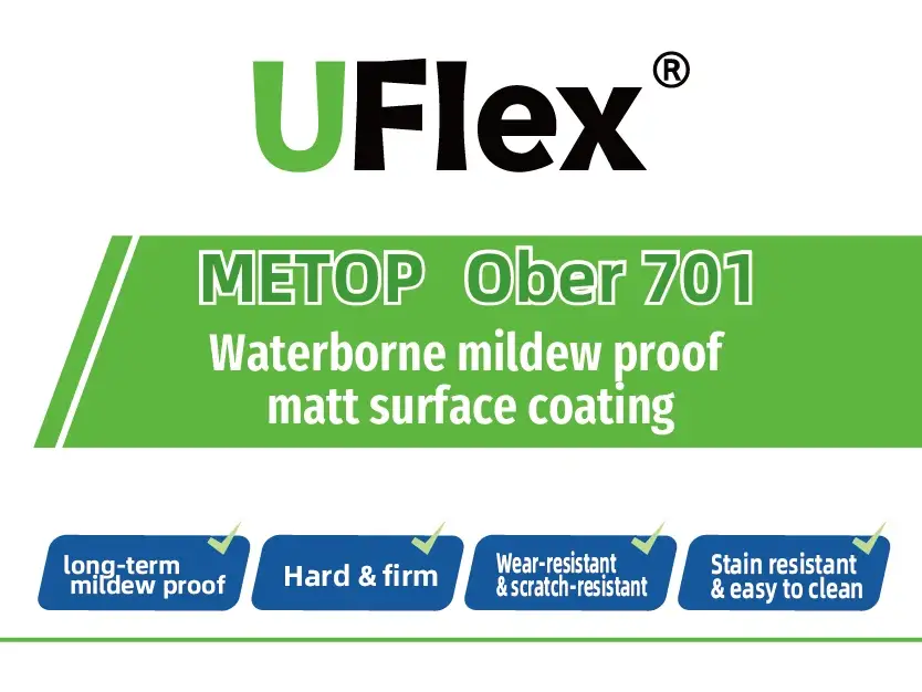 UFlex ® METOP Ober 701 – Waterborne mildew proof matt surface coating