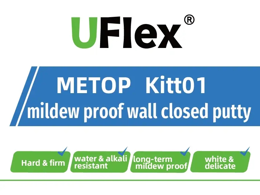 UFlex ® METOP Kitt01 – Mildew proof wall closed putty  enquire now